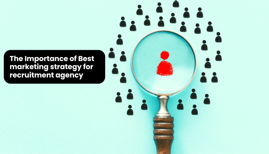 best marketing strategy for recruitment agency