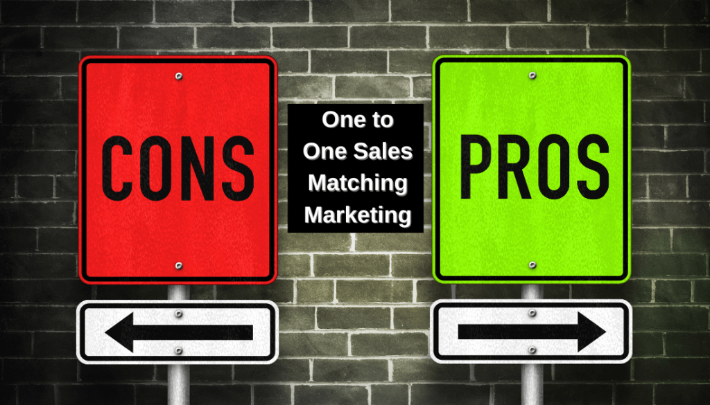 Pros And Cons Of One To One Sales Matching Marketing