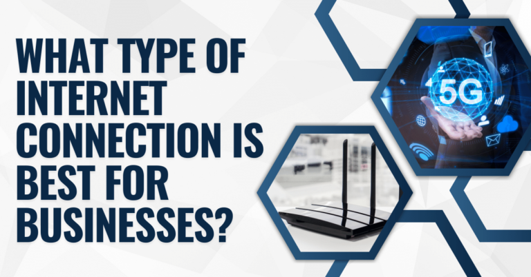 What Type of Internet Connection is Best for Businesses