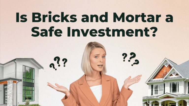 Is Bricks and Mortar a Safe Investment