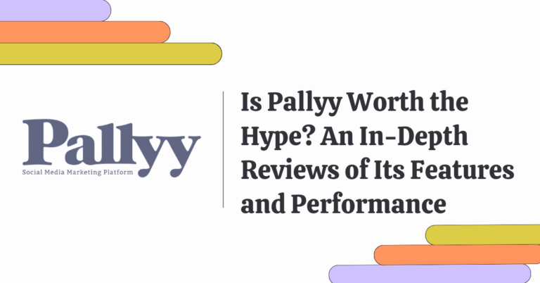 Is Pallyy Worth the Hype An In-Depth Reviews of Its Features and Performance