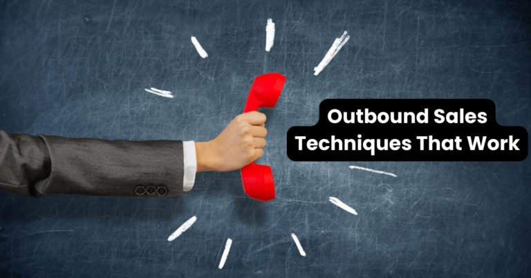 Outbound Sales Techniques That Work